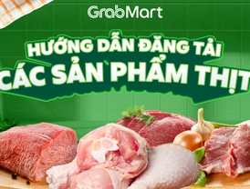 GrabMart | Hướng dẫn đăng tải các sản phẩm thịt