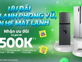 Khuyến mại mua sắm “Ưu đãi điện lạnh Phong Vũ, đón hè mát lạnh” 