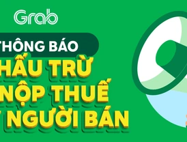 Grab | Thông báo khấu trừ và nộp thuế thay người bán theo Nghị định 117/2025/NĐ-CP từ ngày 01/7/2025