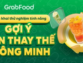 GrabFood | Triển khai thử nghiệm tính năng Gợi ý món thay thế thông minh